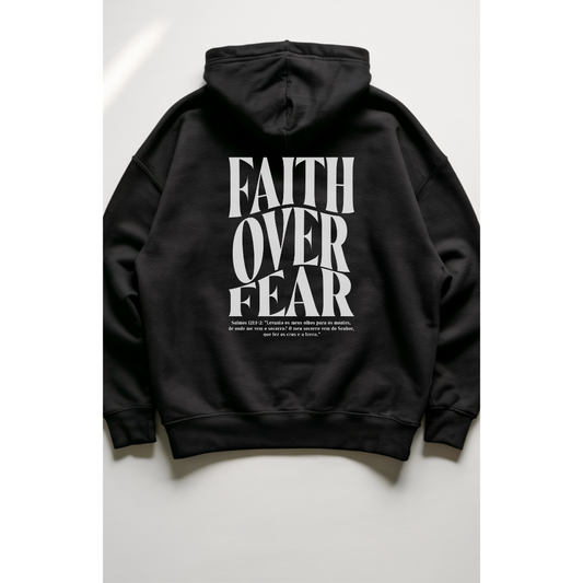 Moletom Com Capuz Faith Over Fear