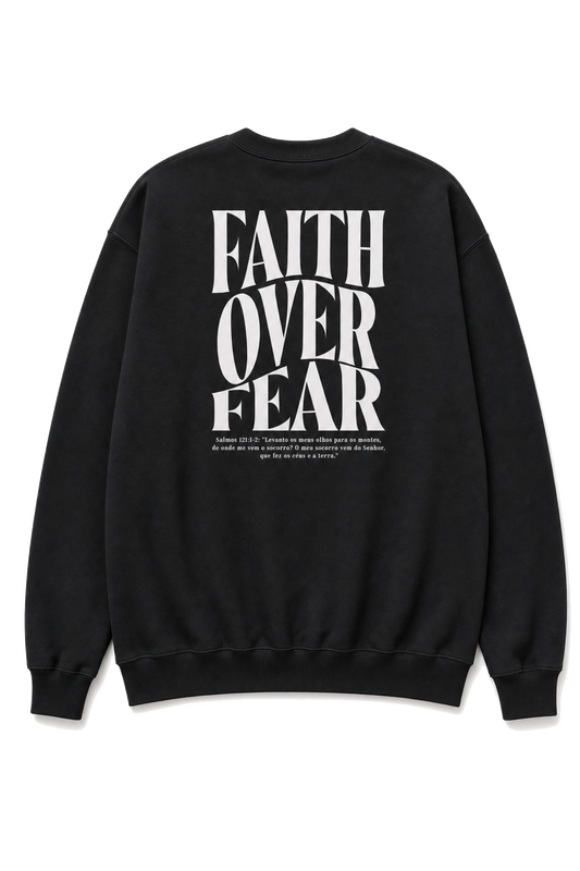 Moletom Sem Capuz Faith Over Fear